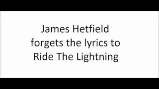 James Hetfield forgets the lyrics to Ride The Lightning