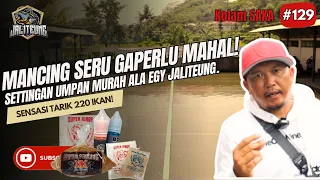 SETTINGAN UMPAN HEMAT ALA EGY JALITEUNG BERHASIL ANGKAT 220 IKAN! || GAS COBAIN SAHABAT JALITEUNG!