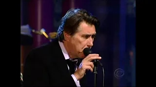 TV Live: Bryan Ferry - "Just Like Tom Thumbs Blues" (Letterman 2007)