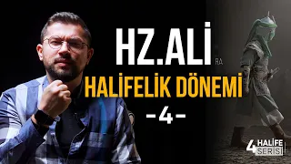 Hz.Ali (ra) Halifelik Dönemi | 4 Halife Serisi - 4