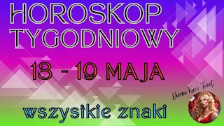 Horoskop tygodniowy od 13 do 19 maja 2024 - TAROT - Wszystkie znaki