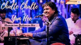 #OSMAN_MIR BEST PERFORMANCE ON HARMONIUM || CHALTE CHALTE ||