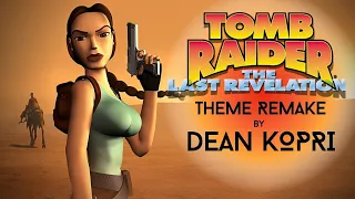 TOMB RAIDER The Last Revelation - Main theme remake by Dean Kopri