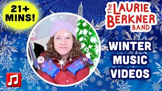 21+ Min: 8 Winter-Themed Music Videos by The Laurie Berkner Band | Best Winter Songs for Kids