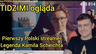 @TIDZIMI ogląda- pierwszy polski streamer -  LEGENDA KAMILA SCHEICHTA