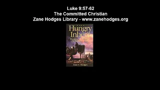 Luke 9:57-62 - The Committed Christian - Zane C. Hodges