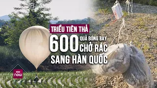 Bất chấp cảnh báo, Triều Tiên lại tiếp tục thả 600 quả bóng bay chở rác sang Hàn Quốc | VTC Now