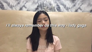 i’ll always remember us this way - lady gaga(cover) | Faith CNS