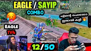 Eagle / Sayip 🔥Combo🥵 Eagle 1v4 എന്റെ പൊന്നോ ഇജാതി കളി 😱 50 Dinner Challenge | BGMI