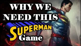 Why We Need This Superman Game!