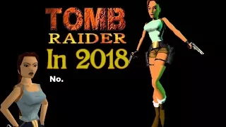 TOMB RAIDER IN 2018 (PS1)