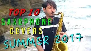 TOP 10 SAX Covers of BEST Songs SUMMER 2017