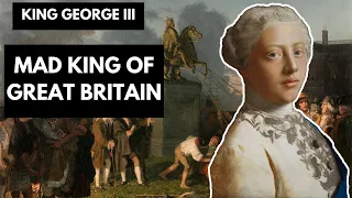 14 Insane Facts about King George III