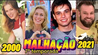 MALHAÇÃO 2000 ( 7° temporada ) Antes e depois | com idade