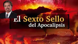 El Sexto Sello del Apocalipsis - Primera Parte