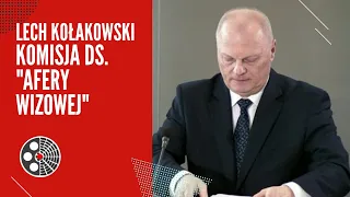 Lech Kołakowski: Komisja ds. "afery wizowej"