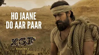 Ho Jaane Do Aar Paar (Full Video Song) | KGF Chapter 1 | Yash, Srinidhi Shetty | Prashanth Neel