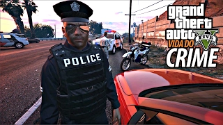 GTA V VIDA DO CRIME - Perdemos tudo Blitz policial aliado dos China #31