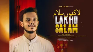 Lakho Salam | Mustafa Jaan E Rehmat Pe Lakho Salam | Fazle Rabbi | Durood O Salam | New Naat 2024