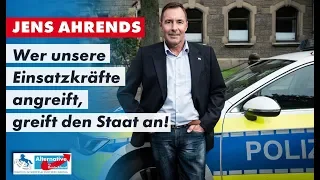 Wer unsere Einsatzkräfte angreift, greift auch den Staat an! Jens Ahrends, MdL (AfD)