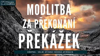 Jak překonat překážky | Efektivní vedená modlitba | Bože pomoz | Průvodce modlitbou