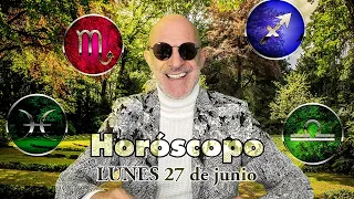 Horóscopo de hoy LUNES 27 de junio del 2022
