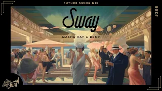 Masha Ray & Bbop - Sway (Future Swing Mix) // Electro Swing Thing 208