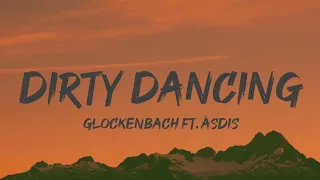 Glockenbach - Dirty Dancing ft.Ásdis (Lyrics)