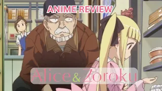 Alice and Zoroku Anime Review