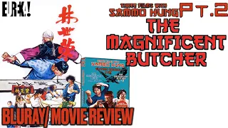 Eureka -  The Magnificent Butcher (1979) Bluray / Movie Review - 3 Films With Sammo Hung - Part Two