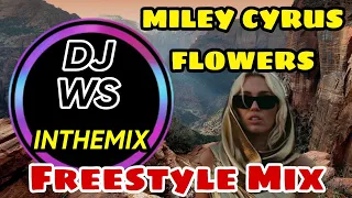 Miley Cyrus - Flowers (Freestyle Extended Mix DJ WS)