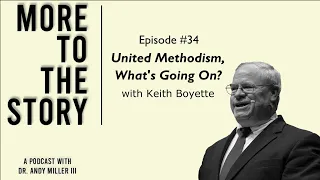 United Methodism, What's Going On?  Keith Boyette