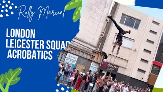 London Leicester Square Acrobatics: Don’t Do This At Home