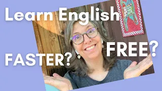 Do you want to LEARN ENGLISH for FREE or FASTER?