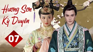 HƯƠNG SƠN KỲ DUYÊN - Tập 07 | Phim Cổ Trang Trung Quốc Siêu Hấp Dẫn | YoYo TeLeViSion