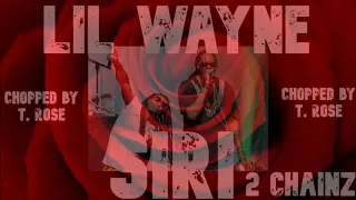 Lil Wayne - Siri (2 Chainz)  Chopped and Slowed