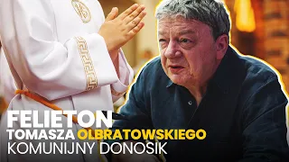 Komunijny donosik - (22.05.2024) Felieton Tomasza Olbratowskiego