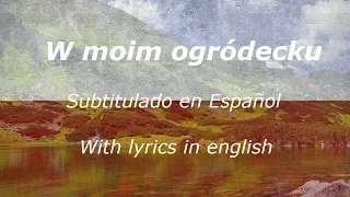 W moim ogródecku - Subtitulos en español & English lyrics (Polish folk)