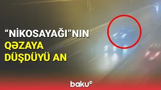 "Nikosayağı"nın düşdüyü ağır qəzanın anbaan görüntüləri