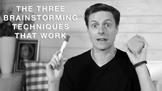 The Three Brainstorming Techniques That Work