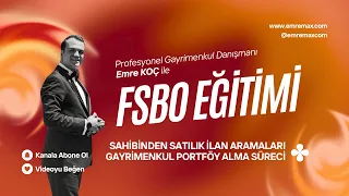 FSBO EĞİTİMİ - SAHİBİNDEN SATILIK İLAN ARAMALARI - GAYRİMENKUL PORTFÖY ALMA SÜRECİ