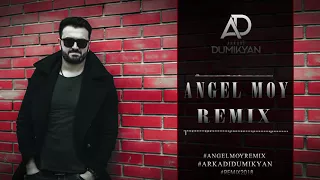 Arkadi Dumikyan ANGEL MOY REMIX