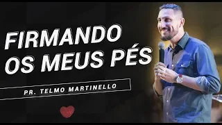 Firmando os meus pés - Pr. Telmo Martinello  | ABBA PAI CHURCH