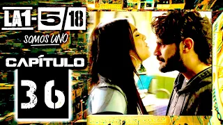 La 1-5/18 Somos Uno - Capítulo 36