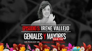 "Llevaba cicatrices de un acoso escolar muy largo": Irene Vallejo en Geniales y Mayores que yo