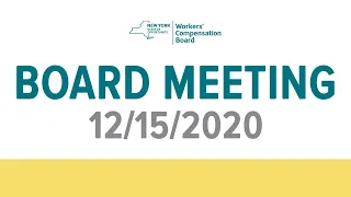 New York State Workers' Compensation Board Meeting: December 15, 2020