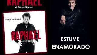 Raphael ESTUVE ENAMORADO (Album MI GRAN NOCHE 2013)