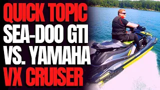 Sea-Doo GTI vs. Yamaha VX Cruiser: WCJ Quick Topic