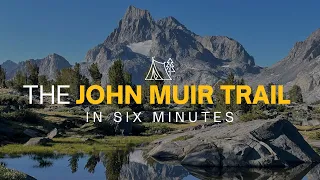 The John Muir Trail | In Six Minutes