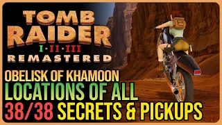 Obelisk of Khamoon – All Secrets & Pickups - Tomb Raider 1 Remastered